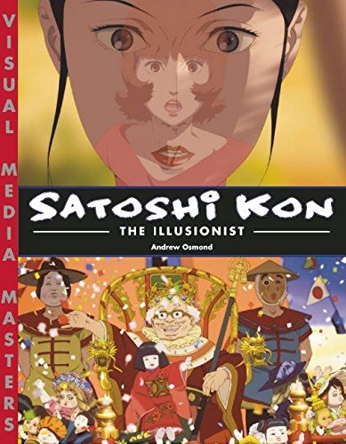 9781933330747: Satoshi Kon: The Illusionist