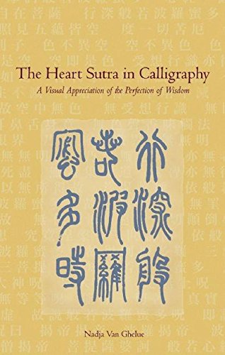 Heart Sutra in Calligraphy: A Visual Appreciation of the Perfection of Wisdom