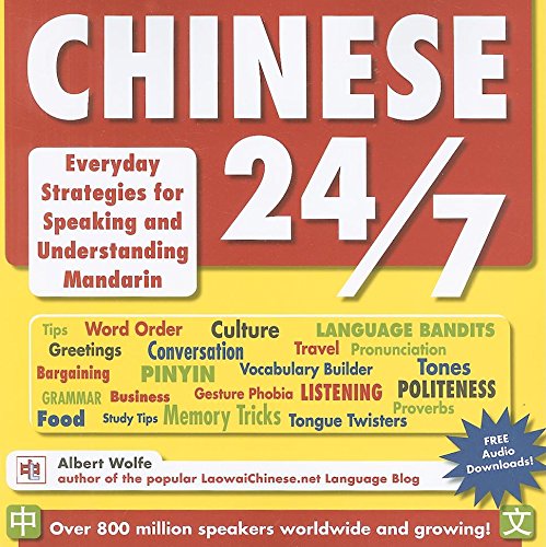 Beispielbild fr Chinese 24/7 : Everyday Strategies for Speaking and Understanding Mandarin zum Verkauf von Better World Books