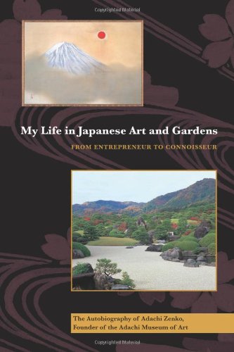 Stock image for My Life in Japanese Art and Gardens: From Entrepreneur to Connoisseur for sale by Front Cover Books