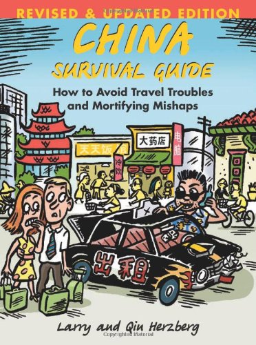 Beispielbild fr China Survival Guide: How To Avoid Travel Troubles and Mortifying Mishaps, Revised Edition zum Verkauf von SecondSale