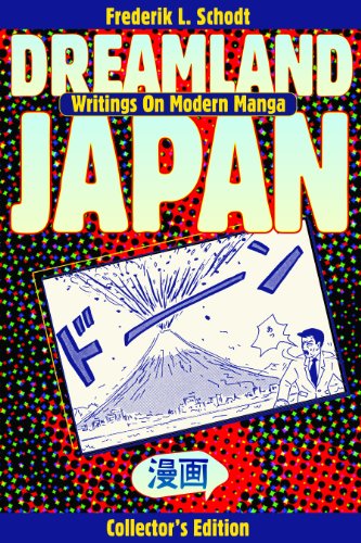 Dreamland Japan: Writings on Modern Manga (9781933330952) by Schodt, Frederik L.