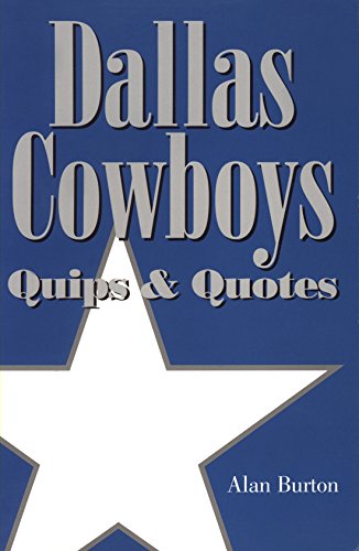 Stock image for Dallas Cowboys: Quips & Quotes for sale by ThriftBooks-Dallas