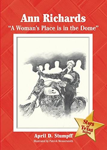 Beispielbild fr Ann Richards A Woman's Place Is in the Dome Stars of Texas Series 6 zum Verkauf von PBShop.store US