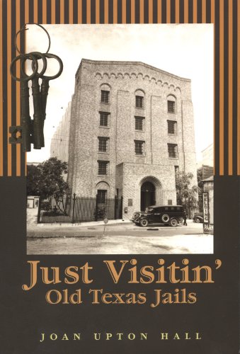 9781933337142: Just Visitin': Old Texas Jails [Idioma Ingls]