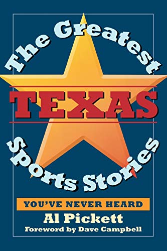 Beispielbild fr The Greatest Texas Sports Stories You've Never Heard zum Verkauf von Better World Books