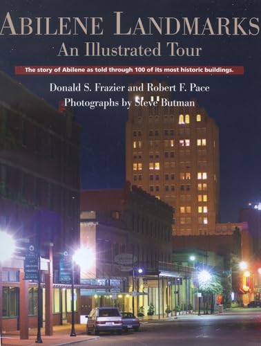 Beispielbild fr Abilene Landmarks: An Illustrated Tour: The Story of Abilene as told through 100 of its most historic buildings zum Verkauf von SecondSale