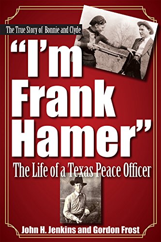 Imagen de archivo de I'm Frank Hamer: The Life of a Texas Peace Officer a la venta por Books Unplugged