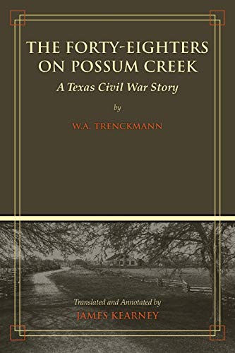 Stock image for The Forty-Eighters on Possum Creek: A Texas Civil War Story for sale by HPB-Diamond