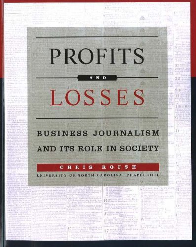 Beispielbild fr Profits and Losses: Business Journalism and Its Role in Society zum Verkauf von Anybook.com