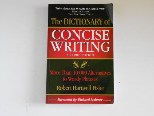 Beispielbild fr The Dictionary of Concise Writing : More Than 10,000 Alternatives to Wordy Phrases zum Verkauf von Better World Books