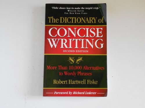 Imagen de archivo de The Dictionary of Concise Writing: More Than 10,000 Alternatives to Wordy Phrases a la venta por Off The Shelf