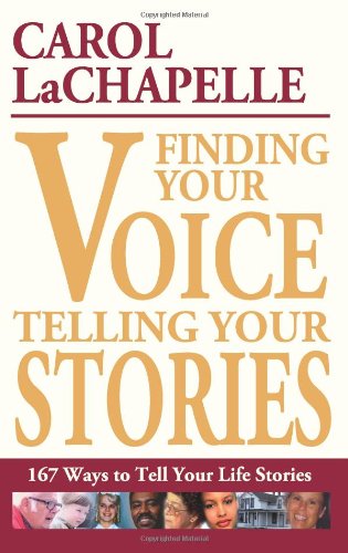 Beispielbild fr Finding Your Voice, Telling Your Stories: 167 Ways to Tell Your Life Stories zum Verkauf von Zoom Books Company