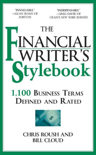 Imagen de archivo de The Financial Writer's Stylebook: 1,100 Business Terms Defined and Rated a la venta por HPB-Ruby