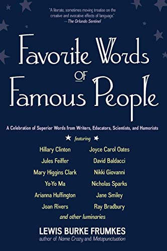 Favorite Words of Famous People: A Celebration of Superior Words from Writers, Educators, Scientists, and Humorists (9781933338903) by Frumkes, Lewis Burke