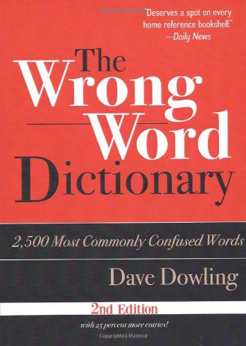 Beispielbild fr The Wrong Word Dictionary : 2,500 Most Commonly Confused Words zum Verkauf von Better World Books