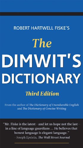Beispielbild fr The Dimwit's Dictionary : Replace Lazy Writing with Elegant English zum Verkauf von Better World Books