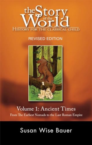 Beispielbild fr The Story of the World: History for the Classical Child: Volume 1: Ancient Times: From the Earliest Nomads to the Last Roman Emperor, Revised Edition zum Verkauf von HPB Inc.