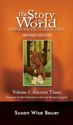 Stock image for The Story of the World: History for the Classical Child: Ancient Times: From the Earliest Nomads to the Last Roman Emperor (Revised Second Edition) . History for the Classical Child (Hardcover)) for sale by St Vincent de Paul of Lane County