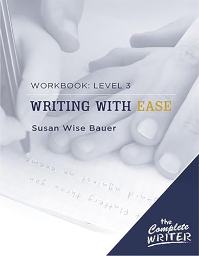 9781933339306: Writing with Ease: Level 3 Workbook (The Complete Writer)