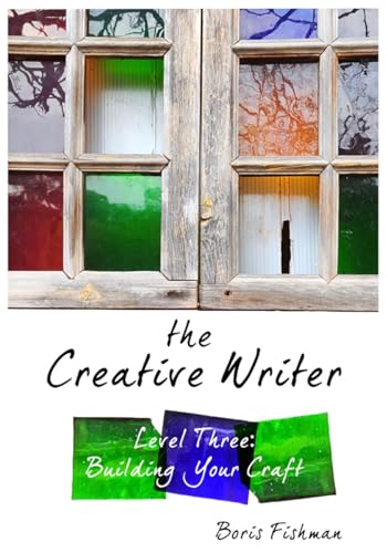 Stock image for The Creative Writer, Level Three: Building Your Craft for sale by Goodwill