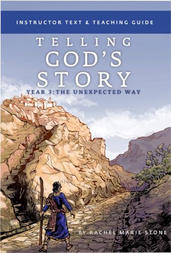 Stock image for Telling God's Story, Year Three: The Unexpected Way: Instructor Text & Teaching Guide (Vol. 3) (Telling God's Story) for sale by HPB-Red