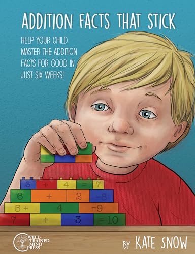 Beispielbild fr Addition Facts that Stick  " Help Your Child Master the Addition Facts for Good in Just Six Weeks: 0 zum Verkauf von AwesomeBooks