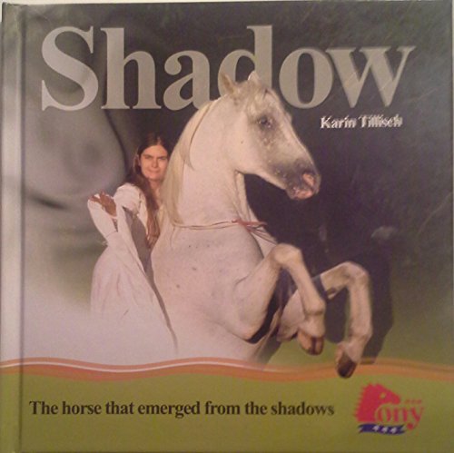 Stock image for Shadow: The Horse That Emerged from the Shadows for sale by Wonder Book