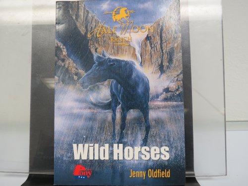 Stock image for Wild Horses: Half Moon Ranch (Ponys) for sale by Ravin Books
