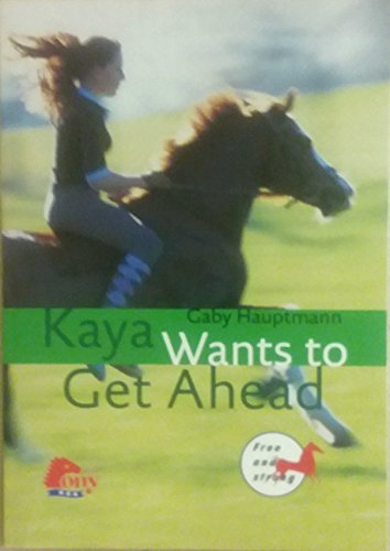 Beispielbild fr Kaya Wants to Get Ahead (Free and Strong) zum Verkauf von Cathy's Half Price Books