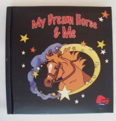 Stock image for My Dream Horse and Me for sale by BombBooks