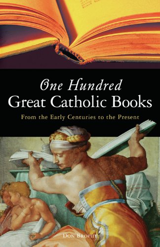 Stock image for One Hundred Great Catholic Books: From the Early Centuries to the Present for sale by Wonder Book
