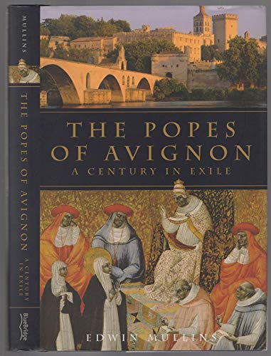 Beispielbild fr The Popes of Avignon : A Century in Exile zum Verkauf von Better World Books