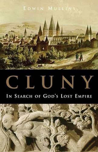 Beispielbild fr Cluny: In Search of God's Lost Empire zum Verkauf von Decluttr