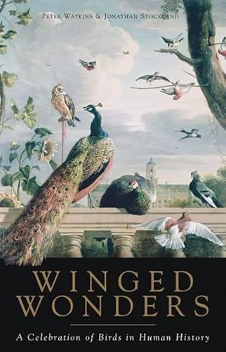 Stock image for Winged Wonders: A Celebration of Birds in Human History for sale by HPB Inc.