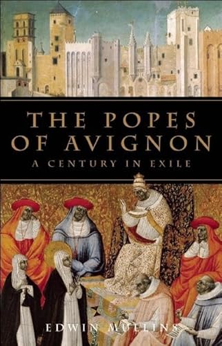 Stock image for The Popes of Avignon : A Century in Exile for sale by Better World Books