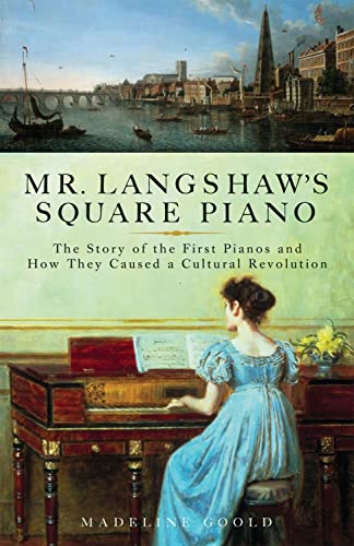 9781933346380: Mr. Langshaw's Square Piano: The Story of the First Pianos and How They Caused a Cultural Revolution