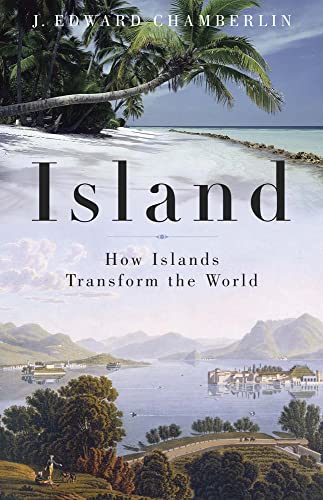 Beispielbild fr Island : How Islands Transform the World zum Verkauf von Better World Books