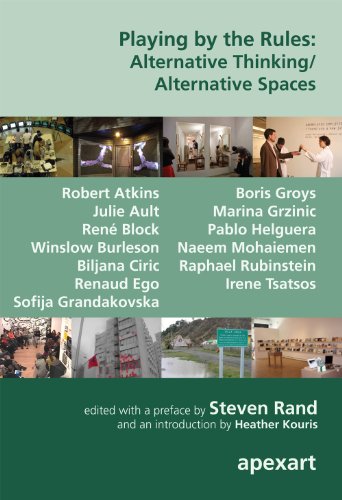 9781933347431: Playing by the Rules: Alternative Thinking/ Alternative Spaces by Steven Rand, Robert Atkins, Julie Ault, Rene Block, Winslow (2010) Paperback