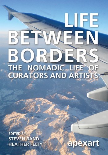 Beispielbild fr Life Between Borders: The Nomadic Life of Curators and Artists zum Verkauf von HPB-Diamond
