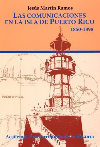 Imagen de archivo de Las comunicaciones en la Isla de Puerto Rico.1850-1898 a la venta por Librera Juan Rulfo -FCE Madrid