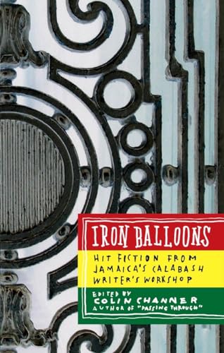 9781933354057: Iron Balloons: Hit Fiction from Jamaica's Calabash Writer's Workshop