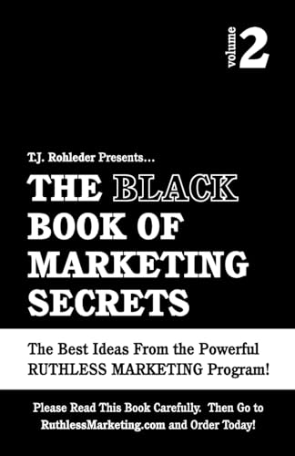 The Black Book of Marketing Secrets, Vol. 2 - T.J. Rohleder