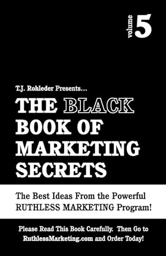 The Black Book of Marketing Secrets, Vol. 5 - Rohleder, T.J.