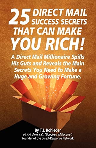 25 Direct Mail Success Secrets That Can Make You Rich - Rohleder, T J