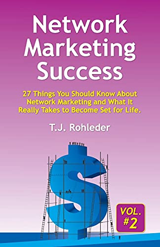 Stock image for Network Marketing Success, Vol. 2: 27 Things You Should Know About Network Marketing and What It Really Takes to Become Set for Life. for sale by GreatBookPrices