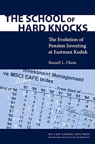 Imagen de archivo de The School of Hard Knocks: The Evolution of Pension Investing at Eastman Kodak a la venta por Front Cover Books