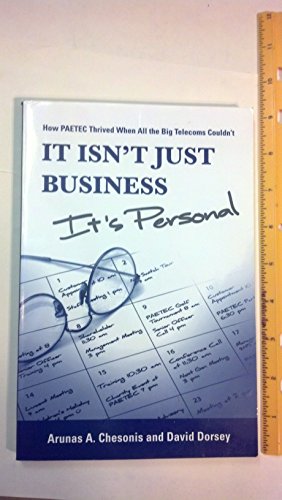 Imagen de archivo de It Isn't Just Business, It's Personal: How PAETEC Thrived When All the Big Telecoms Couldn't a la venta por Your Online Bookstore