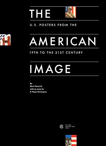 Imagen de archivo de The American Image: U.S. Posters from the 19th to the 21st Century a la venta por Gulf Coast Books