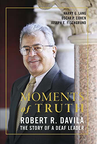 Stock image for Moments of Truth: Robert R. Davila, the Story of a Deaf Leader for sale by Mispah books